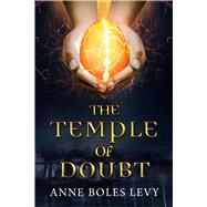 The Temple of Doubt by Levy, Anne Boles, 9781632204271