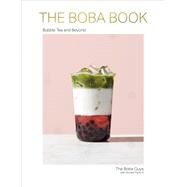 The Boba Book Bubble Tea and Beyond by Chau, Andrew; Chen, Bin, 9781984824271