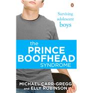 The Prince Boofhead Syndrome by Carr-Gregg, Michael; Robinson, Elly, 9780143784272
