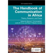 The Handbook of Communication in Africa: Theory, Research, and Praxis by Stacey L. Connaughton, 9780367764272
