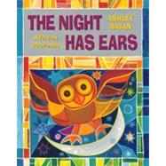 The Night Has Ears African Proverbs by Bryan, Ashley; Bryan, Ashley, 9780689824272