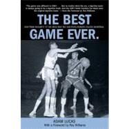 Best Game Ever How Frank Mcguire's '57 Tar Heels Beat Wilt And Revolutionized College Basketball by Lucas, Adam; Williams, Roy, 9780762774272