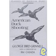 American Duck Shooting by Grinnell, George Bird; Casada, Jim, 9780811724272