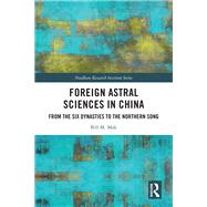 Foreign Astral Sciences in China by Bill M. Mak, 9781351104272