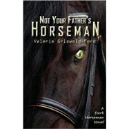 Not Your Father's Horseman by Griswold-Ford, Valerie, 9781896944272