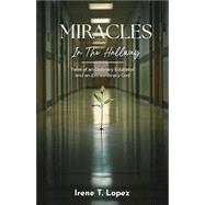 Miracles in the Hallway: Tales of an Ordinary Educator and an Extraordinary God by Irene T. Lopez, 9798345554272