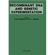 Recombinant DNA and Genetic Experimentation: Proceedings of a Conference Held at Wye College, Kent, U.K., April 1-4, 1979 by Morgan, J. D., 9780080244273