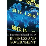 The Oxford Handbook of Business and Government by Coen, David; Grant, Wyn; Wilson, Graham, 9780199214273