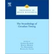 The Neurobiology of Circadian Timing by Kalsbeek; Merrow; Roenneberg; Foster, 9780444594273