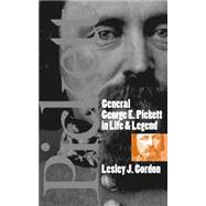 General George E. Pickett in Life & Legend by Gordon, Lesley J., 9780807854273
