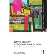 Gated Luxury Condominiums in India by Dhara Patel, 9781032484273