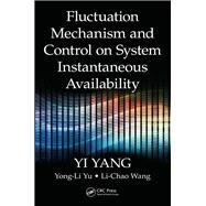 Fluctuation Mechanism and Control on System Instantaneous Availability by Yang; Yi, 9781138894273