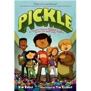 Pickle The (Formerly) Anonymous Prank Club of Fountain Point Middle School by Baker, Kim; Probert, Tim, 9781250044273