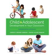 Child and Adolescent Development in Your Classroom, Chronological Approach by Bergin, Christi Crosby; Bergin, David Allen, 9781305964273