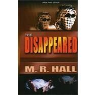 The Disappeared by Hall, M. R., 9781410424273