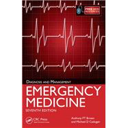 Emergency Medicine, 7th Edition: Diagnosis and Management by Brown; Anthony FT, 9781498714273