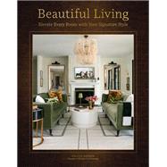 Beautiful Living Elevate Every Room with Your Signature Style by Darden, Valerie, 9781577154273