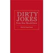 Dirty Jokes Every Man Should Know by Horner, Doogie, 9781594744273
