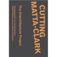 Cutting Matta-Clark by Wigley, Mark, 9783037784273
