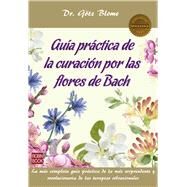 Gua prctica de la curacin por las flores de Bach by Blome, Gtz, 9788499174273