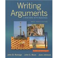 Writing Arguments A Rhetoric with Readings, Brief Edition by Ramage, John D.; Bean, John C.; Johnson, June, 9780321964274