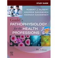 Study Guide for Gould's Pathophysiology for the Health Professions by Robert J. Hubert, Andrew Sahawneh, Hannah Sahawneh, 9780443284274