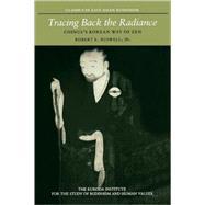 Tracing Back the Radiance by Chinul; Buswell, Robert E., 9780824814274