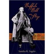 Buffalo Bill on Stage by Sagala, Sandra K., 9780826344274