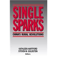 Single Sparks: China's Rural Revolutions by Hartford,Kathleen, 9780873324274