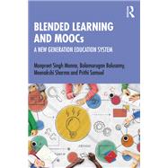 Blended Learning and MOOCs by Manpreet Singh Manna; Balamurugan Balusamy; Meenakshi Sharma; Prithi Samuel, 9781000624274