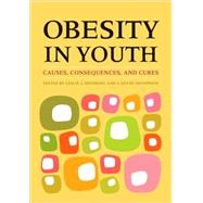 Obesity in Youth Causes, Consequences, and Cures by Heinberg, Leslie J.; Thompson, J. Kevin, 9781433804274