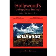 Hollywood's Unhappiest Endings: Legends Never Die : Legends Never Die by Macdonald, Les, 9781441584274
