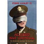 Accused War Criminal by Hanley, Fiske, 9781612544274