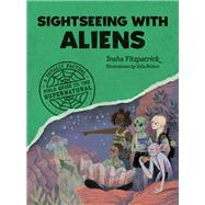 Sightseeing with Aliens A Totally Factual Field Guide to the Supernatural by Fitzpatrick, Insha, 9781683694274