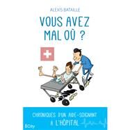 Vous avez mal o? by Alexis Bataille, 9782824614274