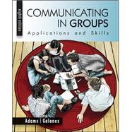 Communicating in Groups: Applications and Skills by Adams, Katherine; Galanes, Gloria, 9780073534275