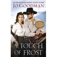 A Touch of Frost by Goodman, Jo, 9780399584275