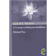 Skilful Means: A Concept in Mahayana Buddhism by Pye,Michael, 9780415314275