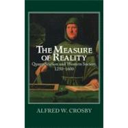 The Measure of Reality: Quantification in Western Europe, 1250–1600 by Alfred W. Crosby, 9780521554275