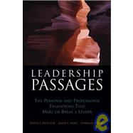 Leadership Passages The Personal and Professional Transitions That Make or Break a Leader by Dotlich, David L.; Noel, James L.; Walker, Norman, 9780787974275