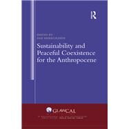 Sustainability and Peaceful Coexistence for the Anthropocene by Heikkurinen; Pasi, 9781138634275
