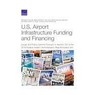 U.s. Airport Infrastructure Funding and Financing by Miller, Benjamin M.; Knopman, Debra; Ecola, Liisa; Phillips, Brian; Kim, Moon, 9781977404275