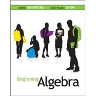 Beginning Algebra by Hendricks, Andrea; Chow, Oiyin Pauline, 9780073384276