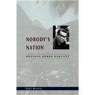 Nobody's Nation: Reading Derek Walcott by Breslin, Paul, 9780226074276