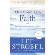 The Case for Faith by Lee Strobel, 9780310364276