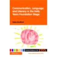 Communication, Language and Literacy in the Early Years Foundation Stage by Bradford; Helen, 9780415474276