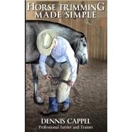 Horse Trimming Made Simple by Cappel, Dennis, 9781491204276