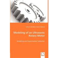 Modeling of an Ultrasonic Rotary Motor by Gutierrez, Carlos Cuauht Cuevas, 9783836474276
