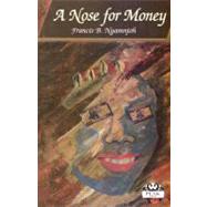 Nose for Money by NYAMNJOH FRANCIS B., 9789966254276