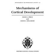 Mechanisms of Cortical Development by Price, David J.; Willshaw, David J., 9780192624277